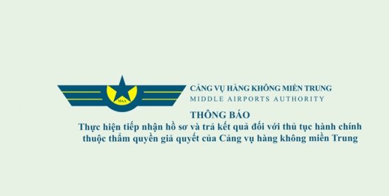 THÔNG BÁO  Thực hiện tiếp nhận hồ sơ và trả kết quả đối với thủ tục hành chính thuộc thẩm quyền giải quyết của Cảng vụ hàng không miền Trung